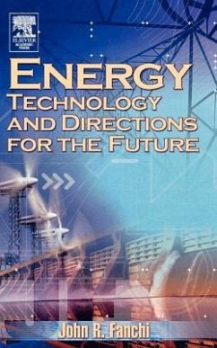 Energy Technology and Directions for the Future - Fanchi, John R