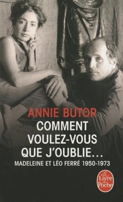 Comment Voulez-Vous Que J'Oublie... - Butor, Annie