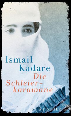 Die Schleierkarawane - Kadare, Ismail