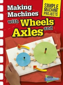 Making Machines with Wheels and Axles - Oxlade, Chris