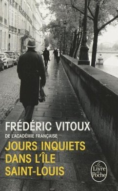 Jours Inquiets Dans l'Île Saint-Louis - Vitoux, Frederic