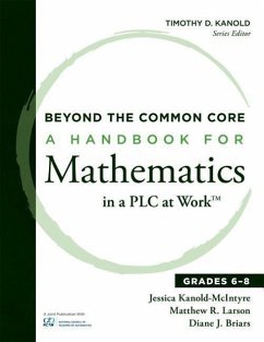 Beyond the Common Core: A Handbook for Mathematics in a Plc at Work(tm), Grades 6-8 - Kanold-McIntyre, Jessica; Larson, Matthew R.