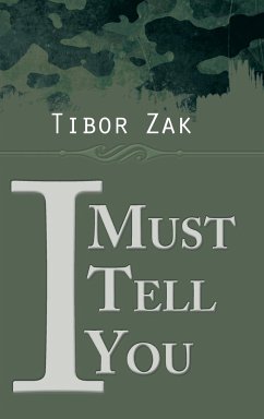 I Must Tell You - Tibor Zak