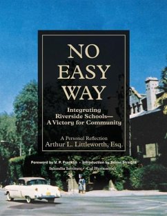 No Easy Way: Integrating Riverside Schools - A Victory for Community - Littleworth, Arthur L.