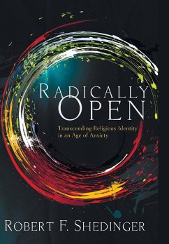 Radically Open - Shedinger, Robert F.