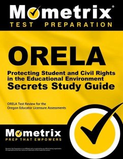 Orela Protecting Student and Civil Rights in the Educational Environment Secrets Study Guide