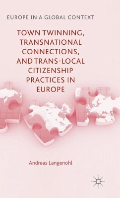 Town Twinning, Transnational Connections, and Trans-Local Citizenship Practices in Europe - Langenohl, A.