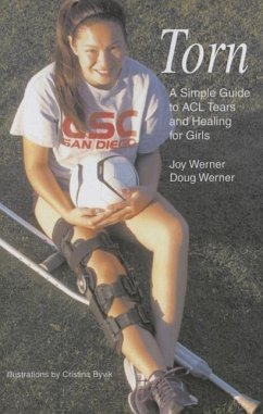 Torn: A Simple Guide to ACL Tears and Healing for Girls - Werner, Joy; Werner, Doug