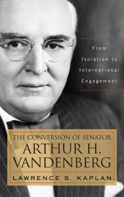 The Conversion of Senator Arthur H. Vandenberg - Kaplan, Lawrence S