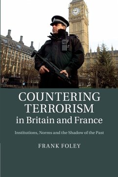 Countering Terrorism in Britain and France - Foley, Frank