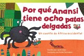 Por Qué Anansi Tiene Ocho Patas Delgadas: Un Cuento de África Occidental