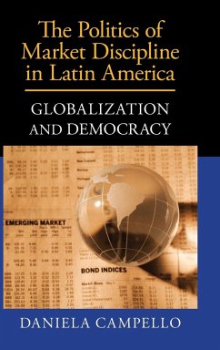 The Politics of Market Discipline in Latin America - Campello, Daniela
