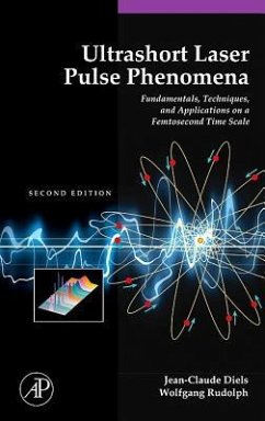 Ultrashort Laser Pulse Phenomena - Diels, Jean-Claude; Rudolph, Wolfgang