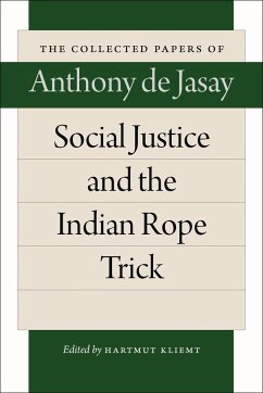 Social Justice and the Indian Rope Trick - Jasay, Anthony
