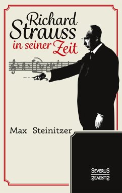 Richard Strauss in seiner Zeit - Steinitzer, Max