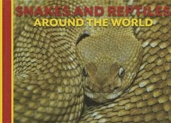 Snakes and Reptiles Around the World - Alderton, David