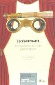 Escenoterapia : aplicaciones clínicas y educativas