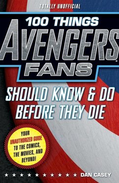 Cover 100 Things Avengers Fans Should Know & Do Before They Die