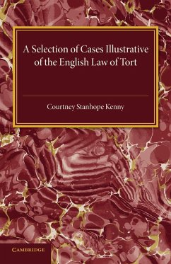 A Selection of Cases Illustrative of the English Law of Tort - Kenny, Courtney Stanhope