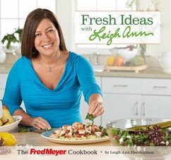 Fresh Ideas with Leigh Ann: The Fred Meyer Cookbook - Hieronymus, Leigh Ann