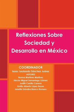 Reflexiones Sobre Sociedad y Desarrollo en México - Sánchez Juárez, Isaac Leobardo