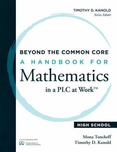 Beyond the Common Core: A Handbook for Mathematics in a Plc at Work(tm), High School - Toncheff, Mona; Kanold, Timothy D.