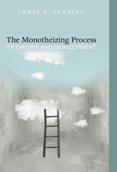The Monotheizing Process - Sanders, James A.