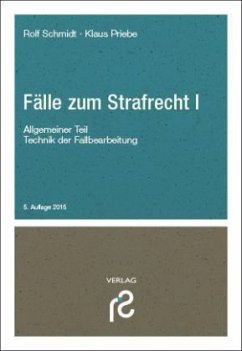 Fälle zum Strafrecht I / Fälle zum Strafrecht Tl.1 - Schmidt, Rolf; Priebe, Klaus