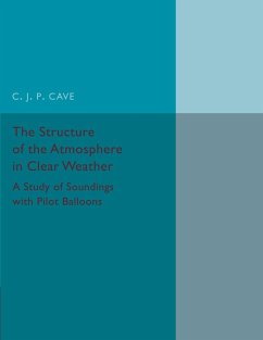 The Structure of the Atmosphere in Clear Weather - Cave, C. J. P.