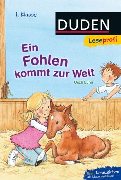 Leseprofi - Ein Fohlen kommt zur Welt, 1. Klasse - Luhn, Usch