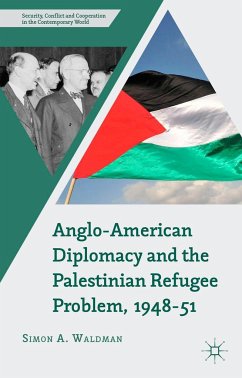 Anglo-American Diplomacy and the Palestinian Refugee Problem, 1948-51 - Waldman, S.