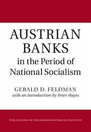 Austrian Banks in the Period of National Socialism - Feldman, Gerald D