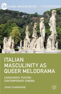 Italian Masculinity as Queer Melodrama - Champagne, John