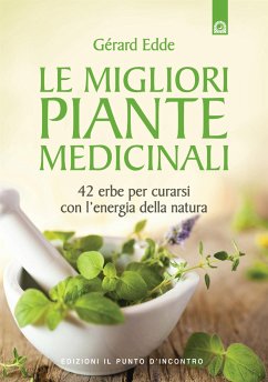 Le migliori piante medicinali (eBook, ePUB) - Edde, Gèrard