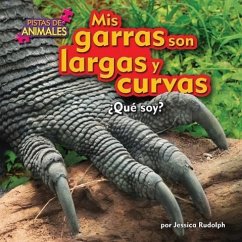 MIS Garras Son Largas Y Curvas (My Claws Are Large and Curved) - Rudolph, Jessica