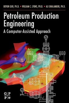 Petroleum Production Engineering, a Computer-Assisted Approach - Guo Phd, Boyun; Lyons Ph. D. P. E. , William C.; Ghalambor Phd, Ali