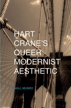 Hart Crane's Queer Modernist Aesthetic - Munro, N.