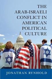 The Arab-Israeli Conflict in American Political Culture - Rynhold, Jonathan