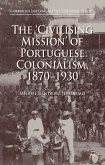 The 'Civilising Mission' of Portuguese Colonialism, 1870-1930