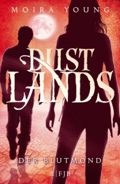 Der Blutmond / Dustlands Bd.3 - Young, Moira