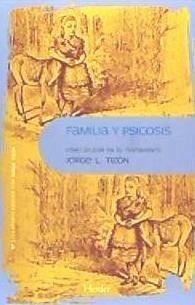 Familia y psicosis : cómo ayudar en el tratamiento - Tizón, Jorge L.