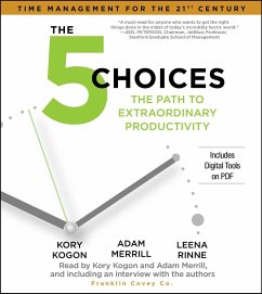 The 5 Choices: The Path to Extraordinary Productivity - Kogon, Kory; Merrill, Adam; Rinne, Leena