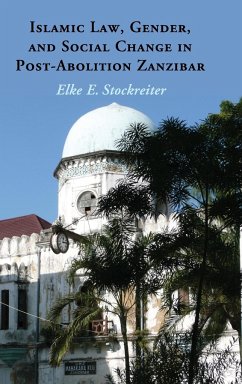 Islamic Law, Gender and Social Change in Post-Abolition Zanzibar - Stockreiter, Elke