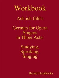 Workbook Ach ich fühl's - German for Opera Singers in Three Acts - Hendricks, Bernd