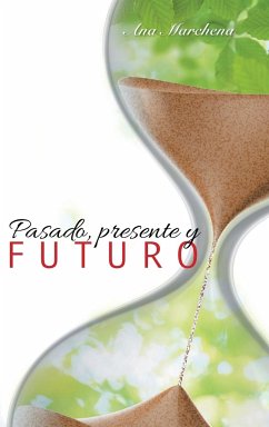 Pasado, presente y futuro - Marchena, Ana