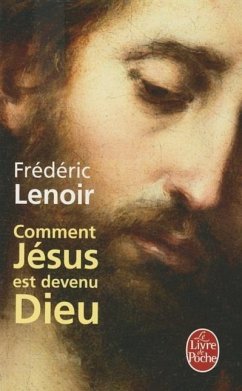 Comment Jésus Est Devenu Dieu - Lenoir, Frederic