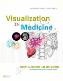 Visual Computing for Medicine: Theory, Algorithms, and Applications