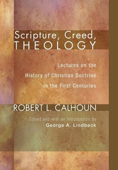 Scripture, Creed, Theology - Calhoun, Robert L.