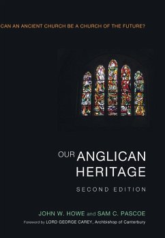 Our Anglican Heritage, Second Edition - Howe, John W.; Pascoe, Sam
