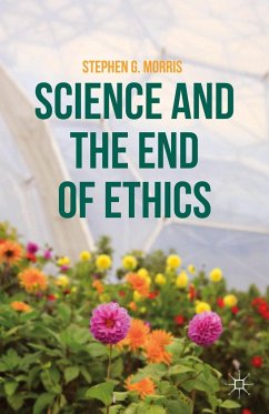 Science and the End of Ethics - Morris, S.